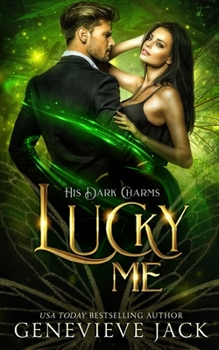 Lucky Me - Book #1 of the His Dark Charms Duet