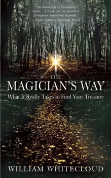 Paperback The Magician's Way: What It Really Takes to Find Your Treasure Book
