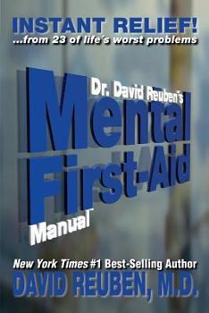 Paperback Dr. David Reuben's Mental First-Aid Manual: Instant Relief! ... from 23 of life's worst problems Book