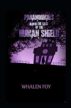 Paperback Paranormals and the Case of the Human Shield Book