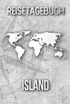 Reisetagebuch Island: Reisejournal für den Urlaub - inkl. Packliste | Erinnerungsbuch für Sehenswürdigkeiten & Ausflüge | Notizbuch als Geschenk, Abschiedsgeschenk (German Edition)