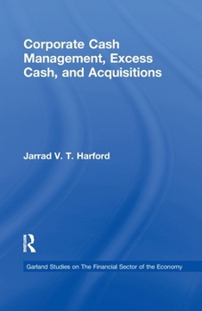 Corporate Cash Management, Excess Cash, and Acquisitions