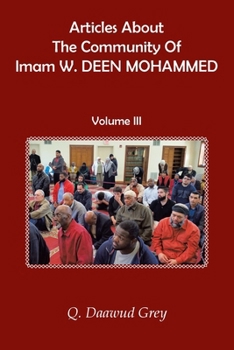 Paperback Articles About The Community Of Imam W. DEEN MOHAMMED: Volume III Book