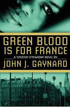 Paperback Green Blood is for France: A Timothy O'Mahony Novel Book