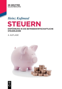 Paperback Steuern: Einführung in Die Betriebswirtschaftliche Steuerlehre [German] Book