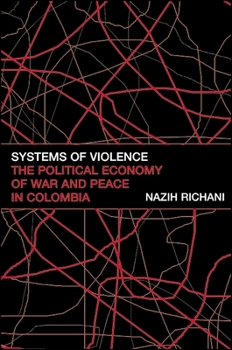 Paperback Systems of Violence: The Political Economy of War and Peace in Colombia Book