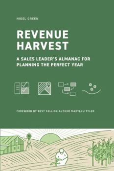 Paperback Revenue Harvest: A Sales Leader's Almanac for Planning the Perfect Year Book