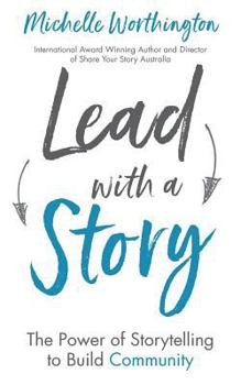 Paperback Lead With a Story: The Power of Storytelling to Build Community Book