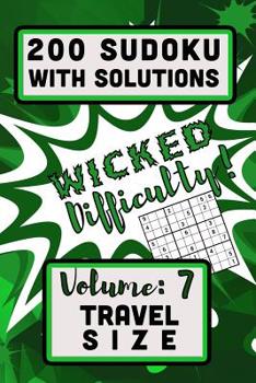 Paperback 200 Sudoku with Solutions - Wicked Difficulty!: Volume 7, Travel Size Book