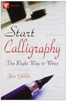 Paperback Start Calligraphy: The Right Way To Write Book