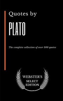 Paperback Quotes by Plato: The complete collection of over 300 quotes Book