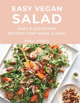 Paperback Easy Vegan Salad: Easy and Satisfying Recipes That Make a Meal Book