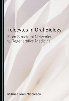 Telocytes in Oral Biology: From Structural Networks to Regenerative Medicine