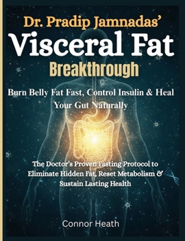 Paperback Dr. Pradip Jamnadas' Visceral Fat Breakthrough: Burn Belly Fat Fast, Control Insulin & Heal Your Gut Naturally Book