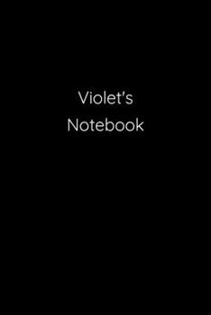 Violet's Notebook: Notebook / Journal / Diary - 6 x 9 inches (15,24 x 22,86 cm), 150 pages.