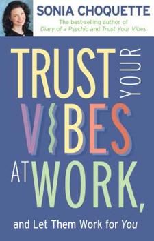 Paperback Trust Your Vibes at Work and Let Them Work for You! Book