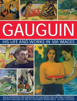 Gauguin: his life & works in 500 Images