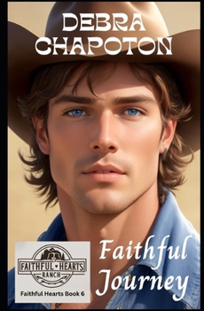 Faithful Journey: Christian Cowboy Romance (Faithful Hearts (Ranch Romance))