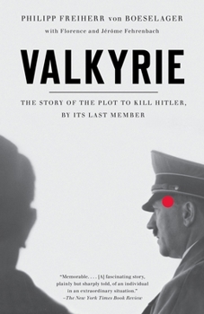 Paperback Valkyrie: The Story of the Plot to Kill Hitler, by Its Last Member Book