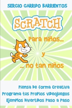 Paperback Scratch para niños... Y no tan niños: Aprende a pensar de forma creativa [Spanish] Book