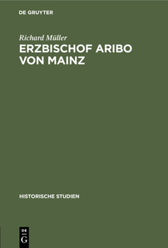 Hardcover Erzbischof Aribo Von Mainz: 1021-1031 [German] Book