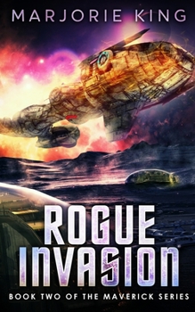 Paperback Rogue Invasion: Book 2 of the Maverick Series Book