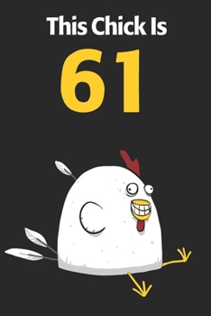This Chick Is 61: Cute 61st Birthday 122 Page Diary Journal Notebook Planner Gift For Chicken Lovers