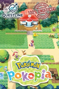 Paperback Pokemon Pokopia Strategy Guidebook: The Definitive 100% Unofficial Strategy Guide Walkthrough Book