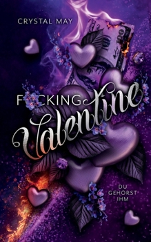 F*cking Valentine: A Dark Valentine's Day Romance (German Edition)