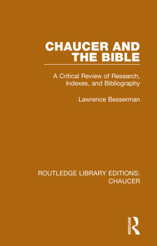 Hardcover Chaucer and the Bible: A Critical Review of Research, Indexes, and Bibliography Book