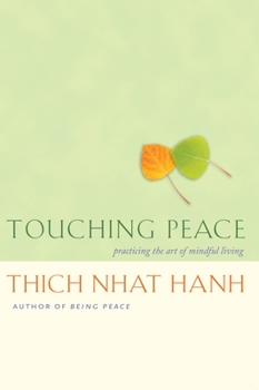 Touching Peace: Practicing the Art of Mindful Living - Book  of the Being Peace