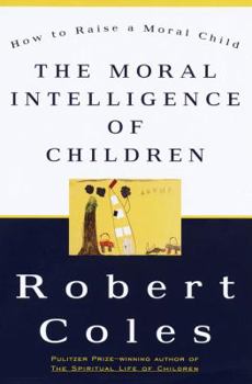 Hardcover The Moral Intelligence of Children Book