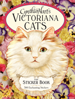Hardcover Cynthia Hart's Victoriana Cats: The Sticker Book: 300 Enchanting Stickers Book