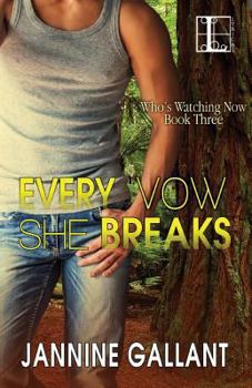 Every Vow She Breaks - Book #3 of the Who's Watching Now