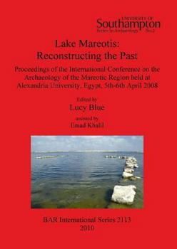 Paperback Lake Mareotis: Reconstructing the Past Book