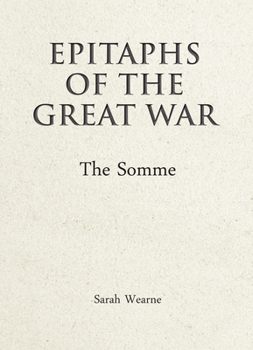 Hardcover Epitaphs of the Great War: The Somme Book