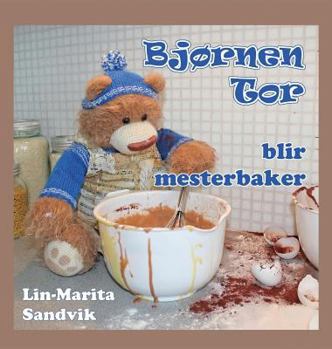 Hardcover Bjørnen Tor blir mesterbaker [Norwegian_Bokmal] Book