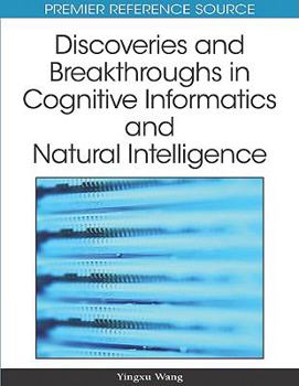 Hardcover Discoveries and Breakthroughs in Cognitive Informatics and Natural Intelligence Book