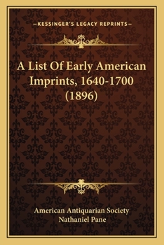 Paperback A List Of Early American Imprints, 1640-1700 (1896) Book