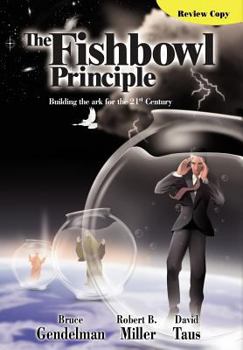 Hardcover The Fishbowl Principle: Building the ark for the 21st Century Book