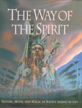 Hardcover The Way of the Spirit: Native American Ceremonies and Traditions Book