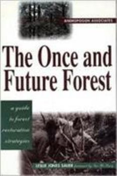 Paperback The Once and Future Forest: A Guide to Forest Restoration Strategies Book