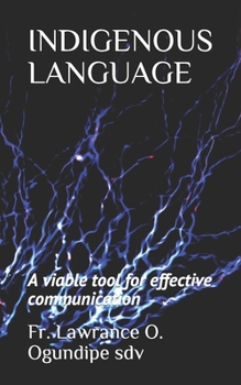 Paperback Indigenous Language: A viable tool for effective communication Book