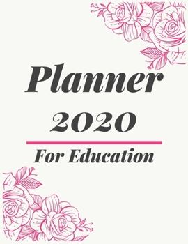 Planner 2020 for Education: Jan 1, 2020 to Dec 31, 2020: Weekly & Monthly Planner + Calendar Views (2020 Pretty Simple Planners)