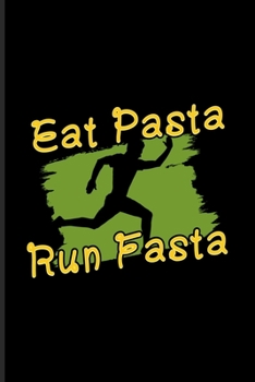 Paperback Eat Pasta Run Fasta: Sport Nutrition Undated Planner - Weekly & Monthly No Year Pocket Calendar - Medium 6x9 Softcover - For Italy Pasta & Book