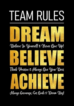 Paperback Team Rules - Dream - Believe - Achieve: Motivational Company Gifts for Employees - Coworkers - Office Staff Members - Inspirational Teamwork Gift Book