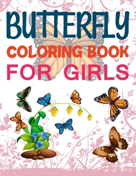 Paperback Butterfly Coloring Book For Girls: Butterfly Coloring Book, The World's Best Butterfly Coloring Book