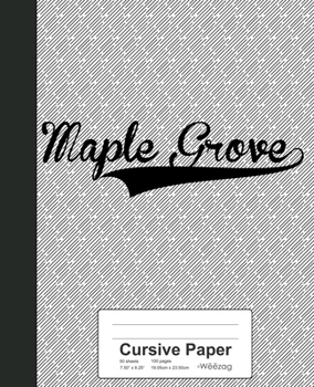 Paperback Cursive Paper: MAPLE GROVE Notebook Book