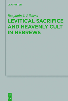 Hardcover Levitical Sacrifice and Heavenly Cult in Hebrews Book