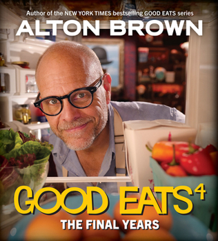 Hardcover Good Eats 4: The Final Years Book